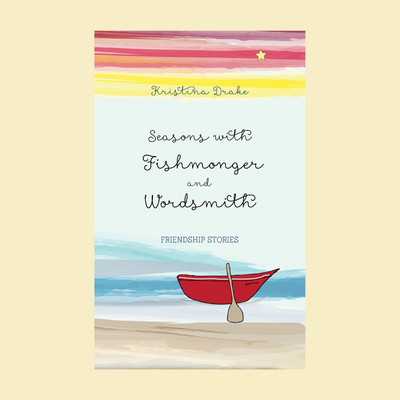 Seasons with Fishmonger and Wordsmith - friendship stories